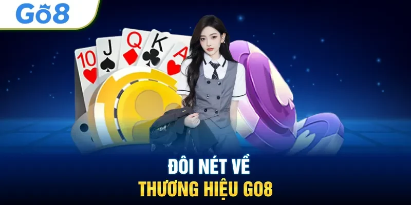 Đôi nét về thương hiệu GO8