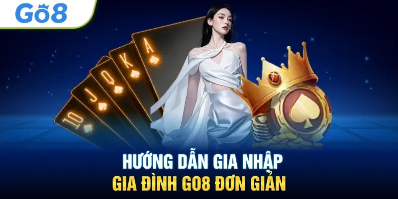 Hướng dẫn gia nhập gia đình GO8 đơn giản